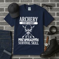 Archery Is Not A Hobby Post Apocalyptic Surivival Skill Tall T-Shirt