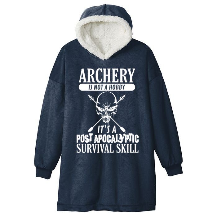 Archery Is Not A Hobby Post Apocalyptic Surivival Skill Hooded Wearable Blanket