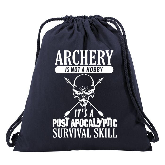 Archery Is Not A Hobby Post Apocalyptic Surivival Skill Drawstring Bag