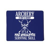 Archery Is Not A Hobby Post Apocalyptic Surivival Skill Mousepad