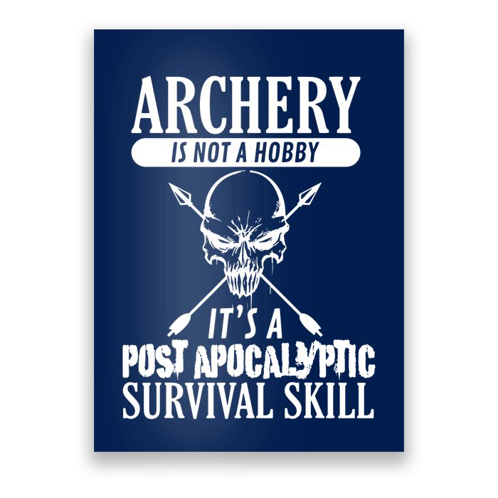 Archery Is Not A Hobby Post Apocalyptic Surivival Skill Poster