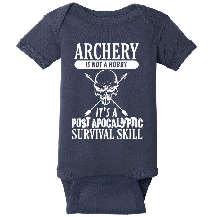 Archery Is Not A Hobby Post Apocalyptic Surivival Skill Baby Bodysuit