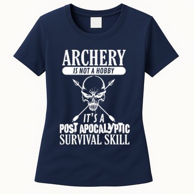 Archery Is Not A Hobby Post Apocalyptic Surivival Skill Womens T-Shirt