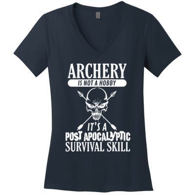Archery Is Not A Hobby Post Apocalyptic Surivival Skill Women's V-Neck T-Shirt