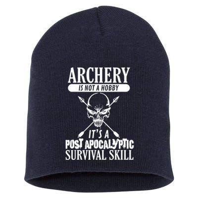 Archery Is Not A Hobby Post Apocalyptic Surivival Skill Short Acrylic Beanie