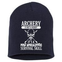 Archery Is Not A Hobby Post Apocalyptic Surivival Skill Short Acrylic Beanie