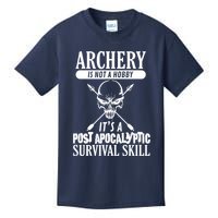 Archery Is Not A Hobby Post Apocalyptic Surivival Skill Kids T-Shirt