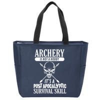 Archery Is Not A Hobby Post Apocalyptic Surivival Skill Zip Tote Bag