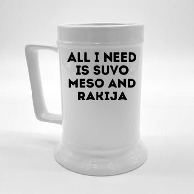 All I Need Is Suvo Meso And Rakija Serbian Beer Stein