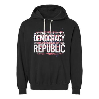 America Is Not A Democracy ItS A Constitutional Republic Garment-Dyed Fleece Hoodie