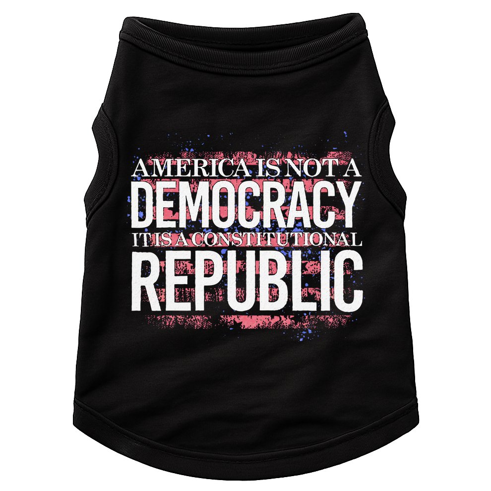 America Is Not A Democracy ItS A Constitutional Republic Doggie Tank