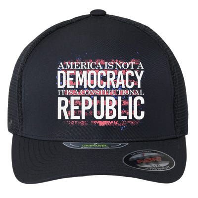 America Is Not A Democracy ItS A Constitutional Republic Flexfit Unipanel Trucker Cap