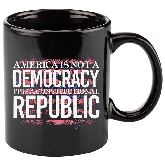 America Is Not A Democracy ItS A Constitutional Republic 11oz C Handle Ceramic Mug