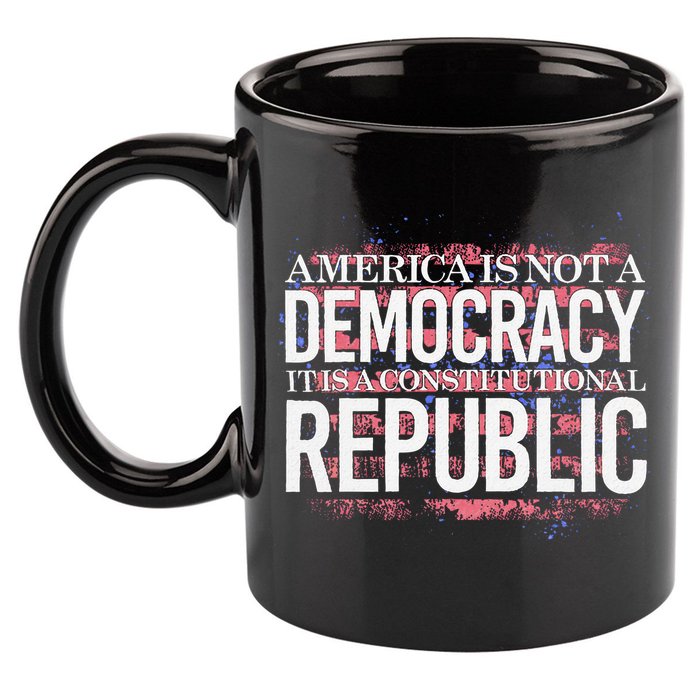 America Is Not A Democracy ItS A Constitutional Republic 11oz C Handle Ceramic Mug
