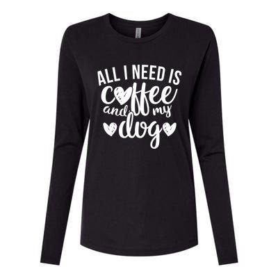 All I Need Is Coffee And My Dog It's Too Peopley Outside Gift Womens Cotton Relaxed Long Sleeve T-Shirt