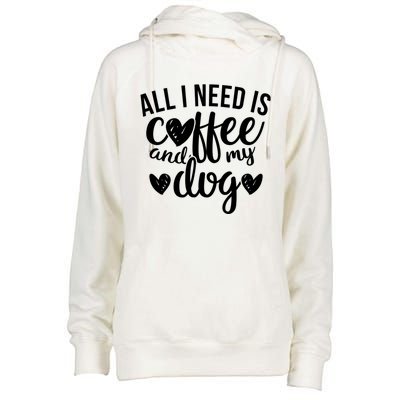 All I Need Is Coffee And My Dog It's Too Peopley Outside Gift Womens Funnel Neck Pullover Hood