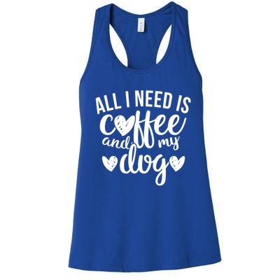 All I Need Is Coffee And My Dog It's Too Peopley Outside Gift Women's Racerback Tank