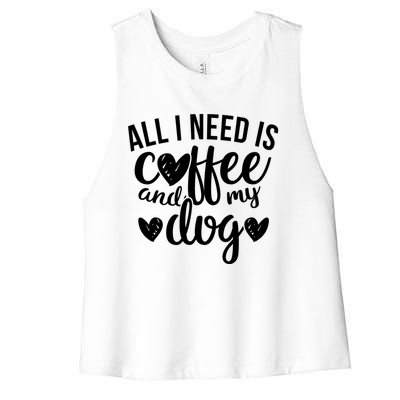 All I Need Is Coffee And My Dog It's Too Peopley Outside Gift Women's Racerback Cropped Tank