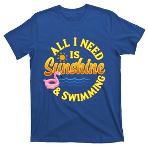 All I Need Is Sunshine And Swimming Swimmers Summer Meaningful Gift T-Shirt