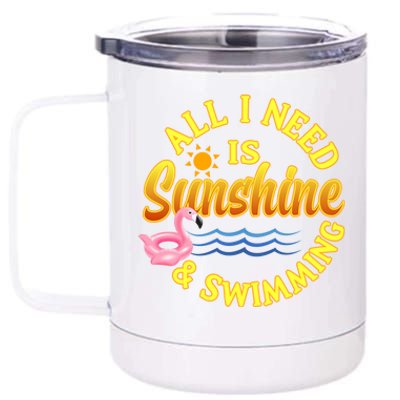 All I Need Is Sunshine And Swimming Swimmers Summer Meaningful Gift 12 oz Stainless Steel Tumbler Cup