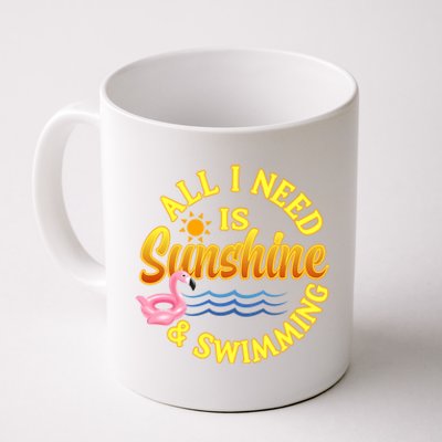 All I Need Is Sunshine And Swimming Swimmers Summer Meaningful Gift Coffee Mug