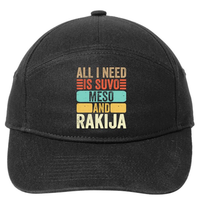 All I Need Is Suvo Meso And Rakija Serbian 7-Panel Snapback Hat