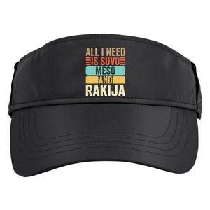 All I Need Is Suvo Meso And Rakija Serbian Adult Drive Performance Visor