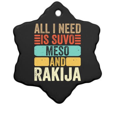 All I Need Is Suvo Meso And Rakija Serbian Ceramic Star Ornament