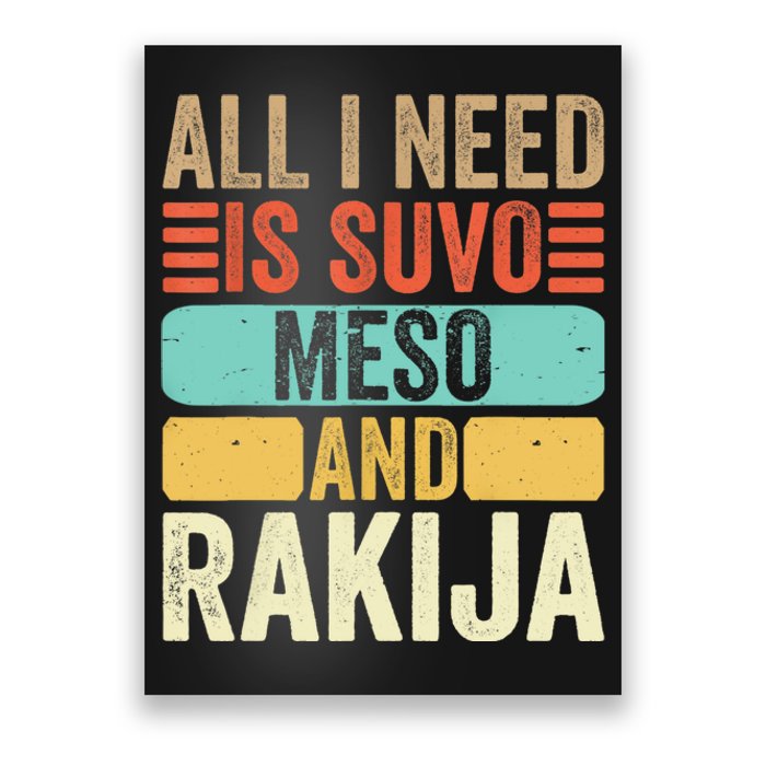 All I Need Is Suvo Meso And Rakija Serbian Poster