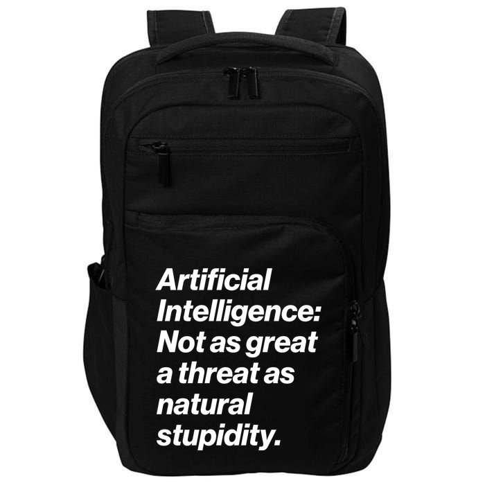Artificial Intelligence Not As Great A Threat As Natural Stupidity Impact Tech Backpack
