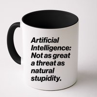 Artificial Intelligence Not As Great A Threat As Natural Stupidity Mug