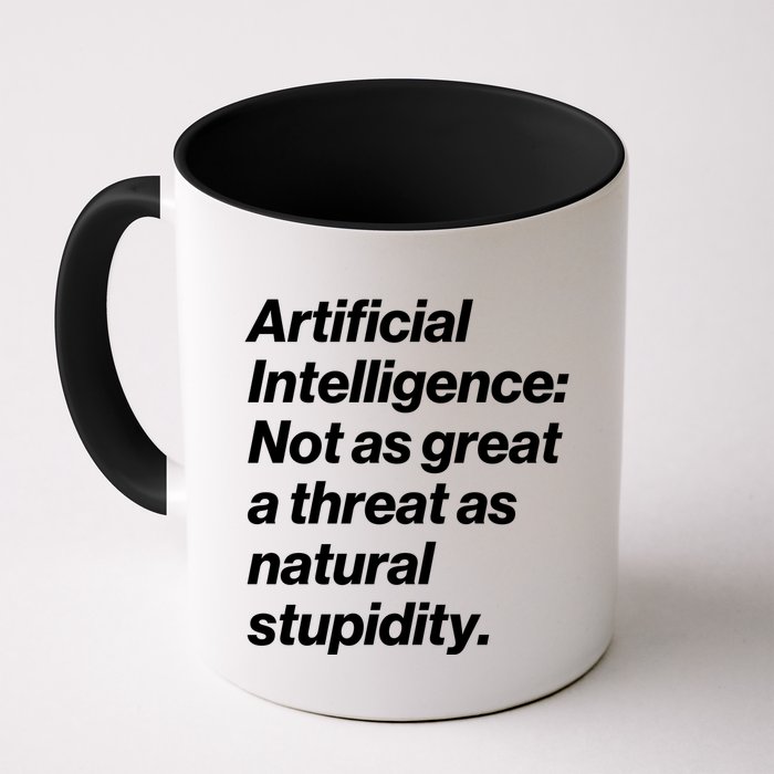Artificial Intelligence Not As Great A Threat As Natural Stupidity Mug