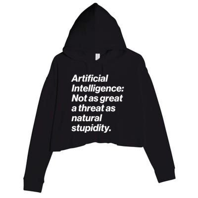 Artificial Intelligence Not As Great A Threat As Natural Stupidity Crop Fleece Hoodie