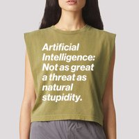 Artificial Intelligence Not As Great A Threat As Natural Stupidity Garment-Dyed Women's Muscle Tee