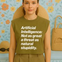 Artificial Intelligence Not As Great A Threat As Natural Stupidity Garment-Dyed Women's Muscle Tee