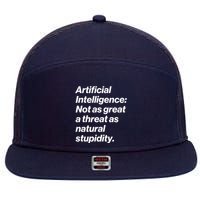 Artificial Intelligence Not As Great A Threat As Natural Stupidity 7 Panel Mesh Trucker Snapback Hat