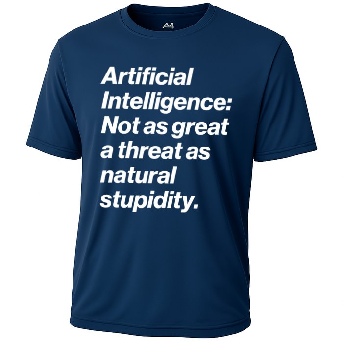 Artificial Intelligence Not As Great A Threat As Natural Stupidity Performance Shirt