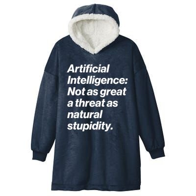 Artificial Intelligence Not As Great A Threat As Natural Stupidity Hooded Wearable Blanket
