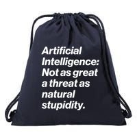 Artificial Intelligence Not As Great A Threat As Natural Stupidity Drawstring Bag