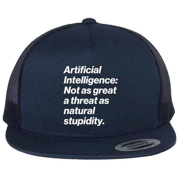 Artificial Intelligence Not As Great A Threat As Natural Stupidity Flatbill Hat