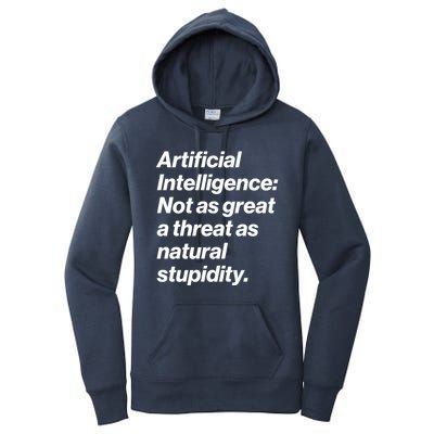 Artificial Intelligence Not As Great A Threat As Natural Stupidity Women's Pullover Hoodie