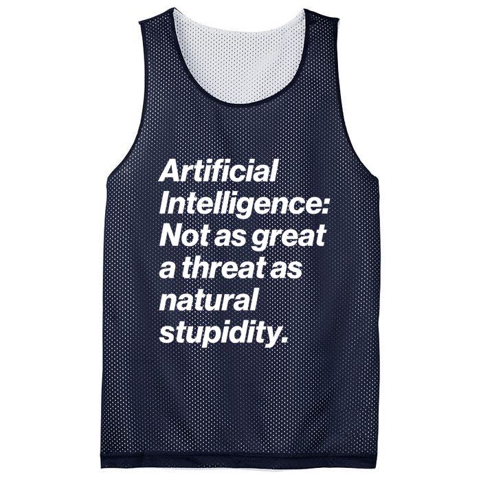 Artificial Intelligence Not As Great A Threat As Natural Stupidity Mesh Reversible Basketball Jersey Tank