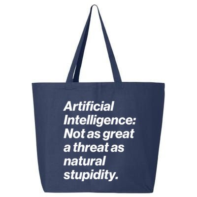 Artificial Intelligence Not As Great A Threat As Natural Stupidity 25L Jumbo Tote