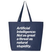 Artificial Intelligence Not As Great A Threat As Natural Stupidity 25L Jumbo Tote