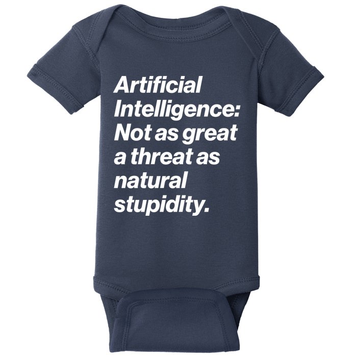 Artificial Intelligence Not As Great A Threat As Natural Stupidity Baby Bodysuit