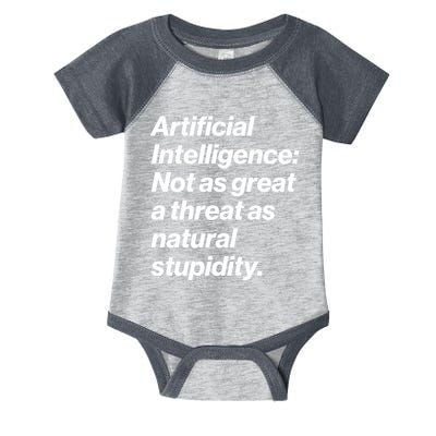 Artificial Intelligence Not As Great A Threat As Natural Stupidity Infant Baby Jersey Bodysuit