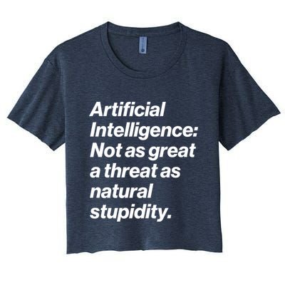 Artificial Intelligence Not As Great A Threat As Natural Stupidity Crop Top
