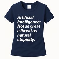 Artificial Intelligence Not As Great A Threat As Natural Stupidity Womens T-Shirt