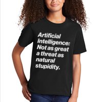 Artificial Intelligence Not As Great A Threat As Natural Stupidity Kids T-Shirt