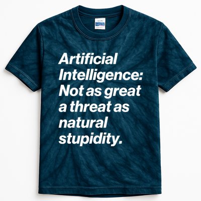 Artificial Intelligence Not As Great A Threat As Natural Stupidity Kids Tie-Dye T-Shirt